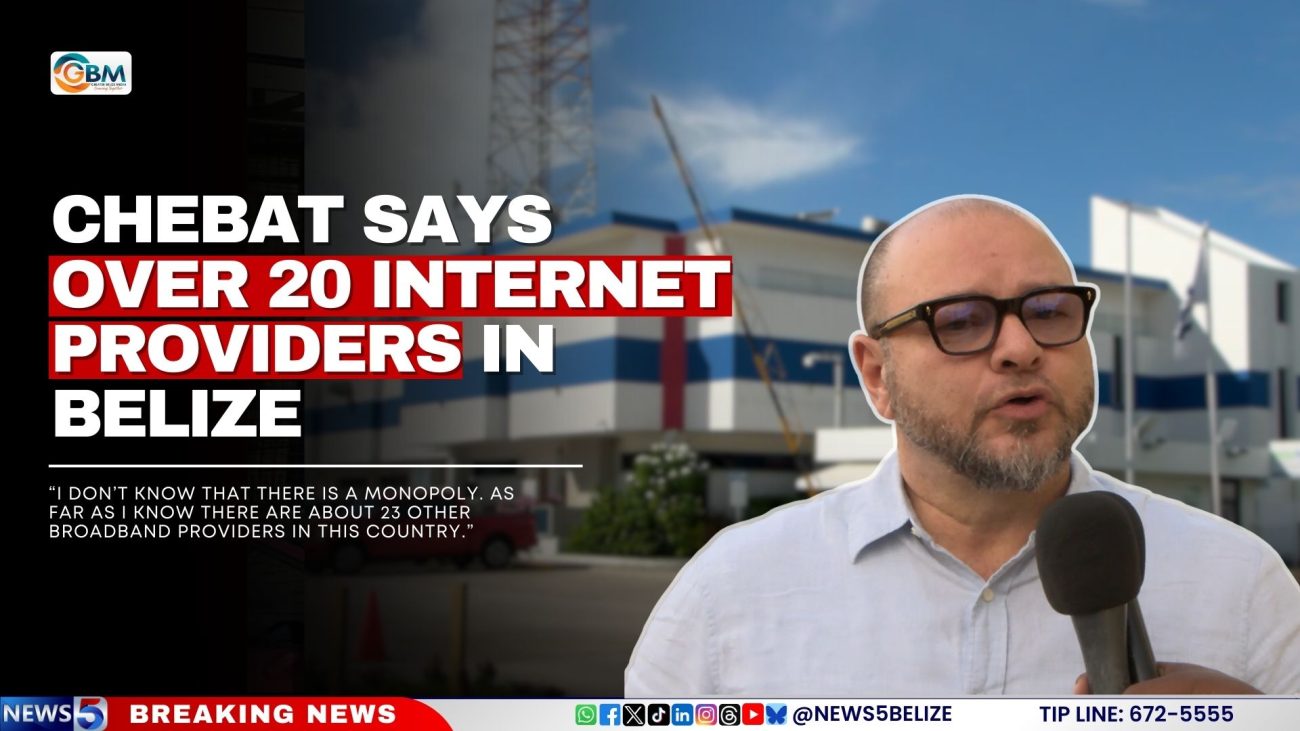 Chebat Says Over 20 Internet Providers in Belize