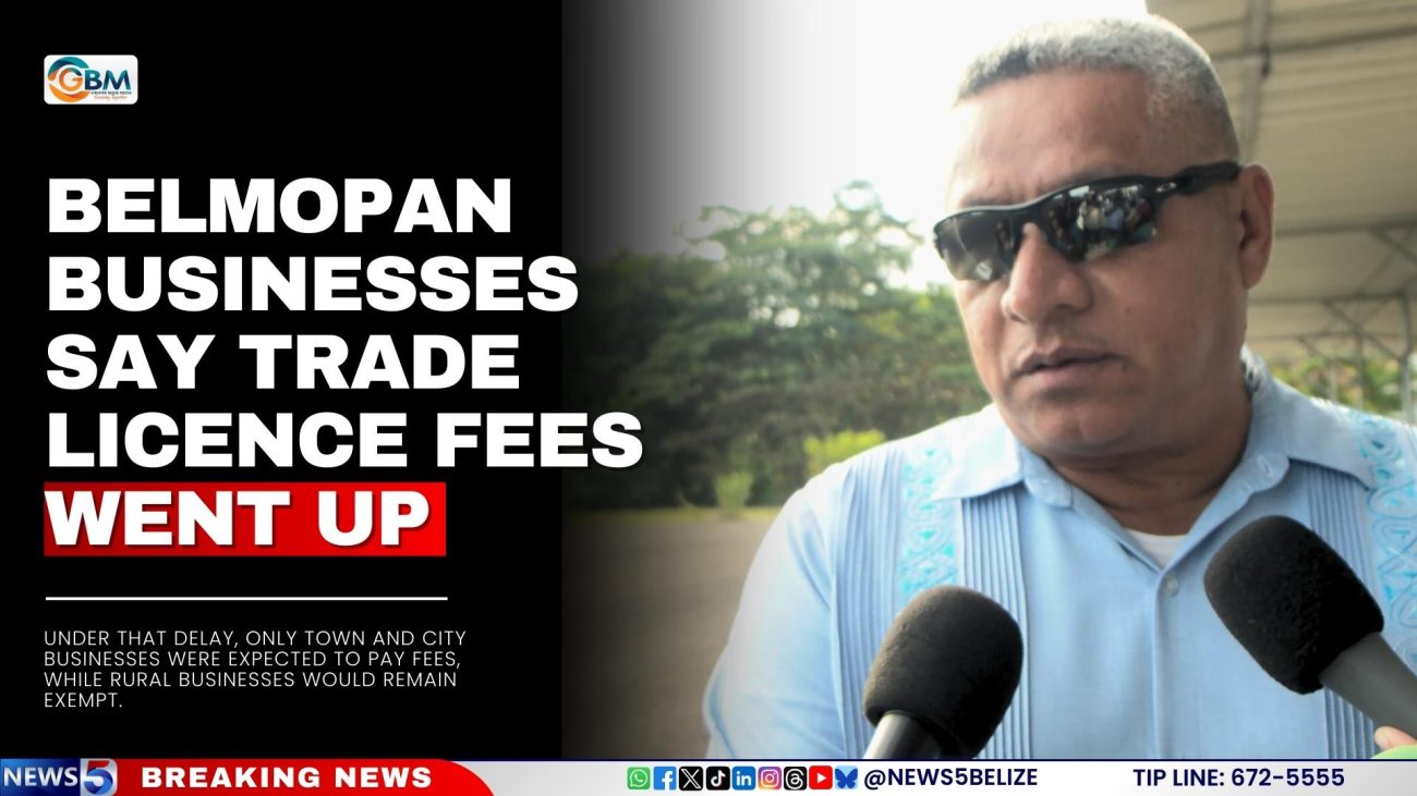 Belmopan Businesses Say Trade Licence Fees Went Up