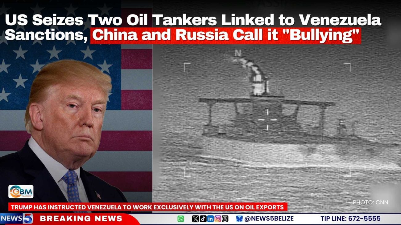 US Seizes Two Oil Tankers Linked to Venezuela Sanctions, China and Russia Call it "Bullying"