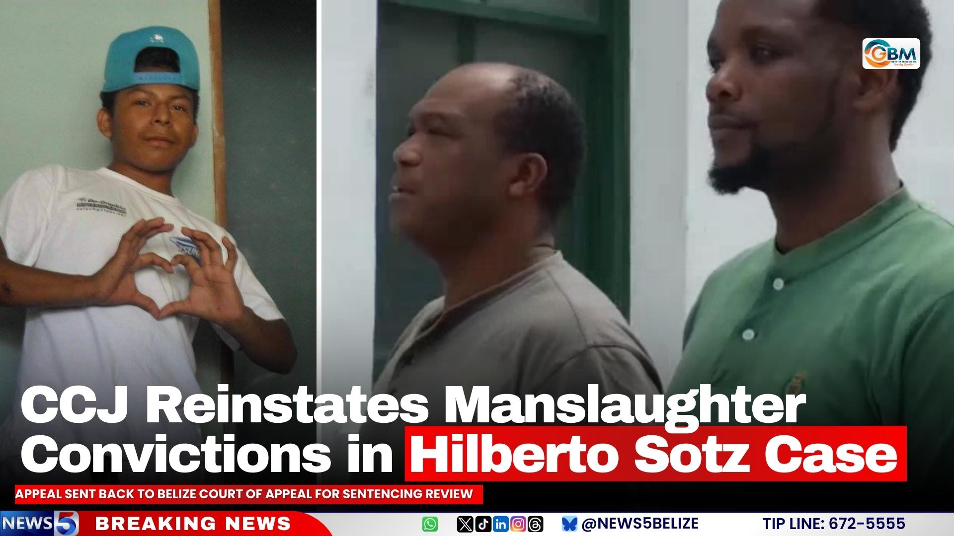 CCJ Reinstates Manslaughter Convictions in Hilberto Sotz Case