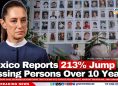 Mexico Reports 213% Jump in Missing Persons Over 10 Years