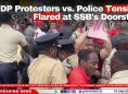 UDP Protesters vs. Police Tension Flared at SSB's Doorstep