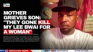 Mother Grieves Son: “They gone kill my lee bwai for a woman”