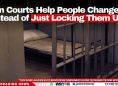 Can Courts Help People Change Instead of Just Locking Them Up?
