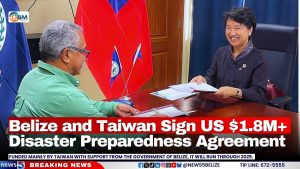 Belize and Taiwan Sign US $1.8M+ Disaster Preparedness Agreement