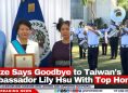 Belize Says Goodbye to Taiwan's Ambassador Lily Hsu With Top Honour
