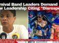 Carnival Band Leaders Demand New Leadership Citing 