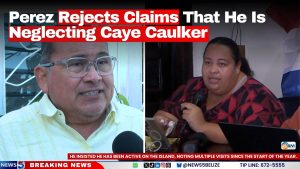 Perez Rejects Claims That He Is Neglecting Caye Caulker