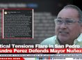 Political Tensions Flare in San Pedro as Andre Perez Defends Mayor Nuñez
