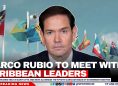 Marco Rubio to Meet with Caribbean Leaders
