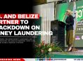 U.S. and Belize Partner to Crackdown on Money Laundering