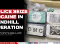 Police Seize Cocaine in Sandhill Operation