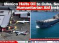 Mexico Halts Oil to Cuba, Sends Humanitarian Aid Instead