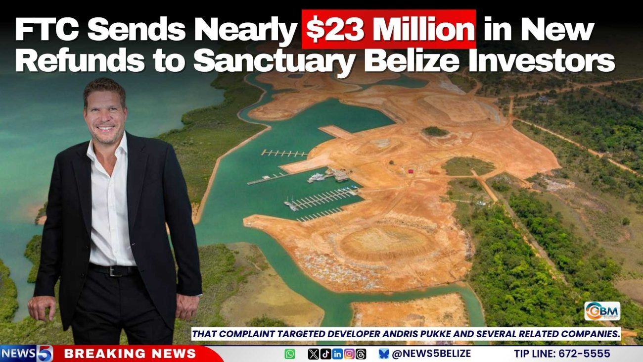 FTC Sends Nearly $23 Million in New Refunds to Sanctuary Belize Investors