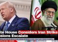 White House Considers Iran Strike as Tensions Escalate