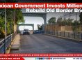 Mexican Government Invests Millions to Rebuild Old Border Bridge