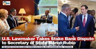 U.S. Lawmaker Takes Stake Bank Dispute to Secretary of State Marco Rubio