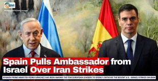 Spain Pulls Ambassador from Israel Over Iran Strikes