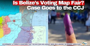 Is Belize’s Voting Map Fair? Case Goes to the CCJ