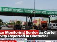 Belize Monitoring Border as Cartel Activity Reported in Chetumal