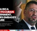 Costa Rica Rejects Cuban Government, Orders Embassy Closure