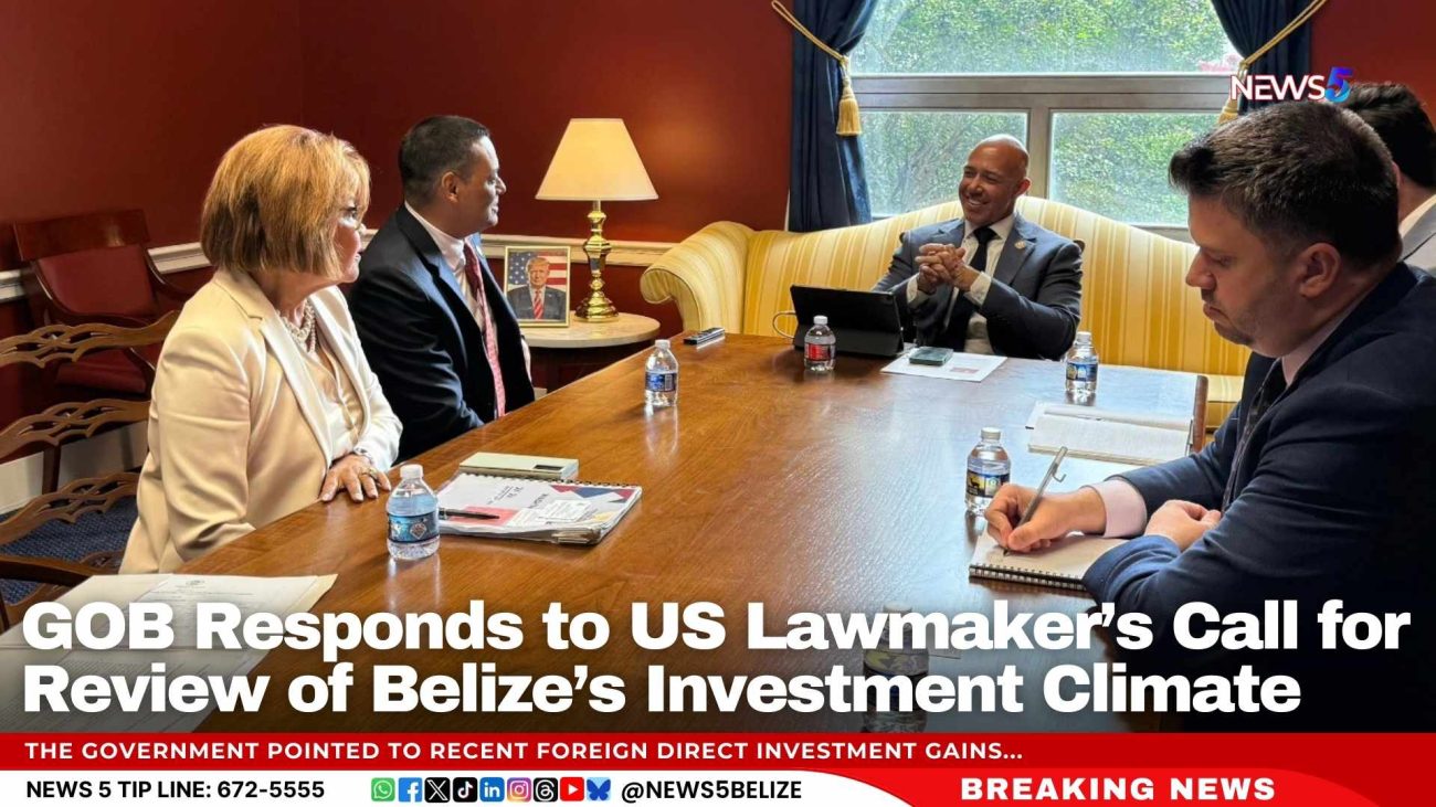 GOB Responds to US Lawmaker’s Call for Review of Belize’s Investment Climate