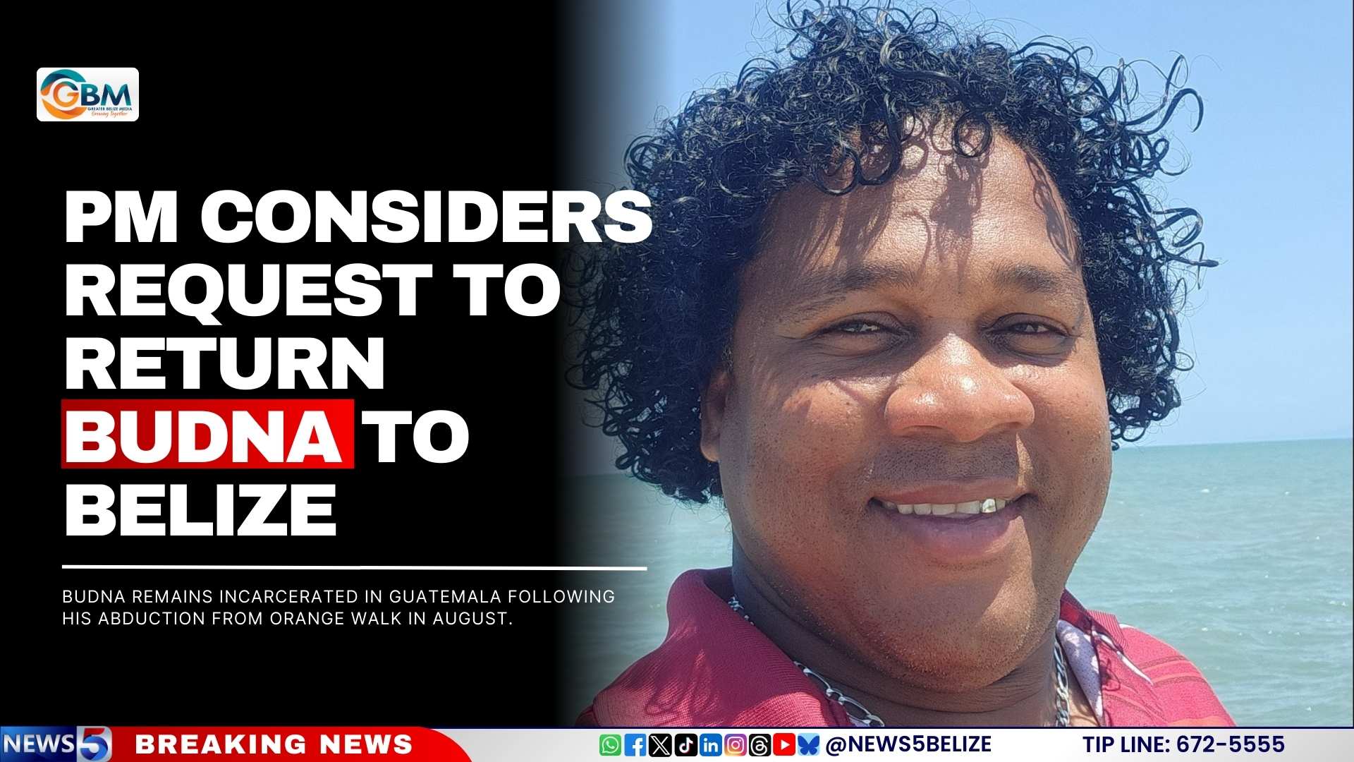 PM Considers Request to Return Budna to Belize