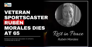 Veteran Sportscaster Rubén Morales Dies at 65