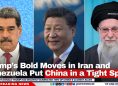 Trump’s Bold Moves in Iran and Venezuela Put China in a Tight Spot