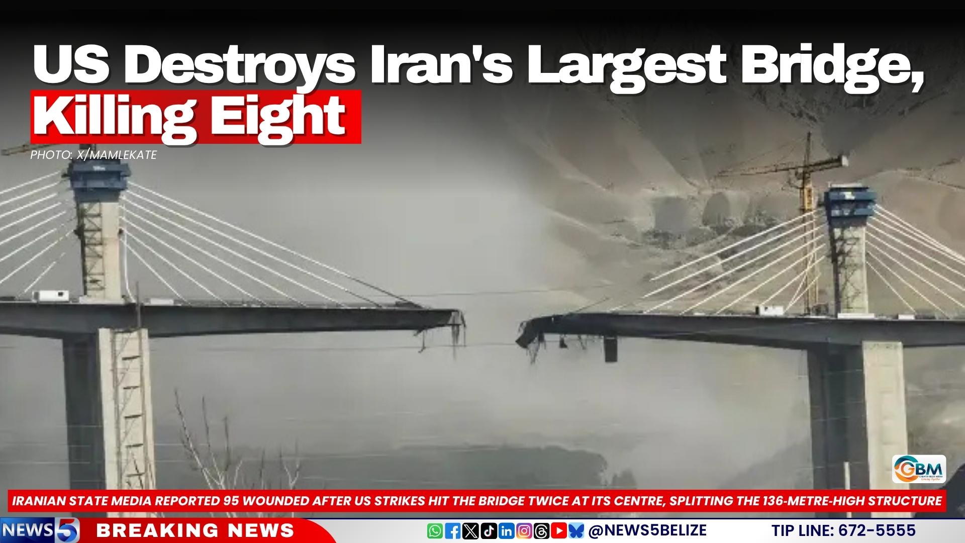US Destroys Iran's Largest Bridge, Killing Eight