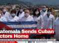 Guatemala Sends Cuban Doctors Home