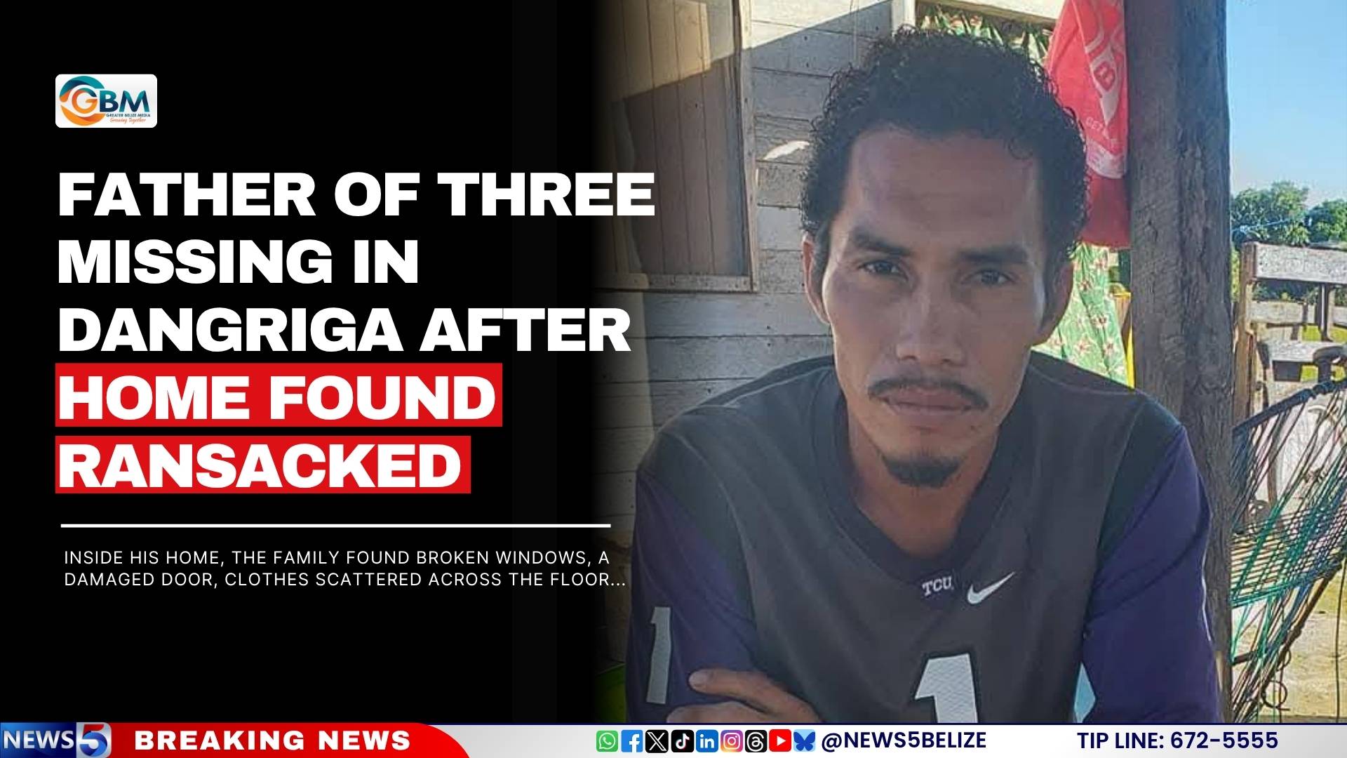 Father of Three Missing in Dangriga After Home Found Ransacked