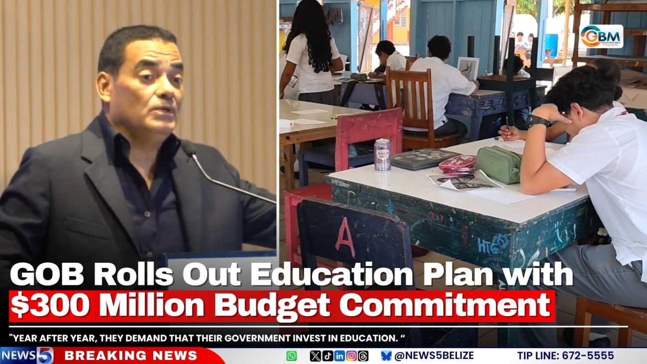 GOB Rolls Out Education Plan with $300 Million Budget Commitment