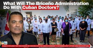What Will The Briceño Administration Do With Cuban Doctors?