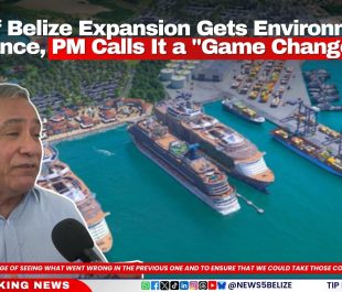 Port of Belize Expansion Gets Environmental Clearance, PM Calls It a 