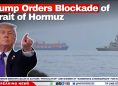 Trump Orders Blockade of Strait of Hormuz