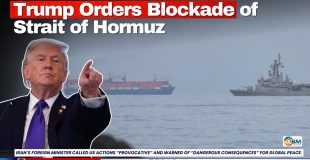 Trump Orders Blockade of Strait of Hormuz