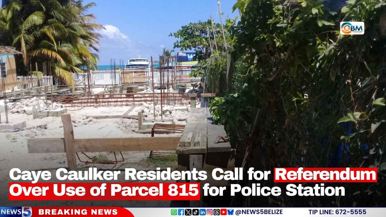 Caye Caulker Residents Call for Referendum Over Use of Parcel 815 for Police Station