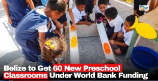 Belize to Get 60 New Preschool Classrooms Under World Bank Funding
