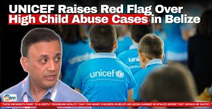 UNICEF Raises Red Flag Over High Child Abuse Cases in Belize