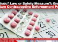 “Archaic” Law or Safety Measure?: Groups Slam Contraceptive Enforcement Policy