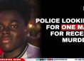 Police Looking for One Man For Recent Murder