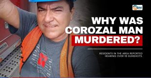 Why Was Corozal Man Murdered?