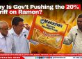 Why Is Gov't Pushing the 20% Tariff on Ramen?