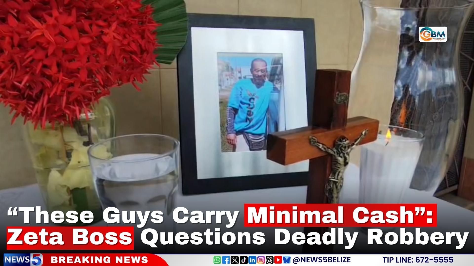 “These Guys Carry Minimal Cash”: Zeta Boss Questions Deadly Robbery