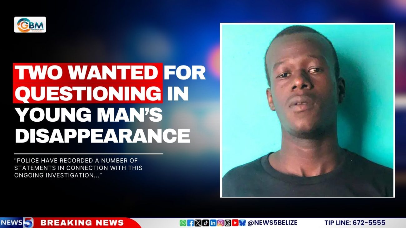 Two Wanted for Questioning in Young Man’s Disappearance