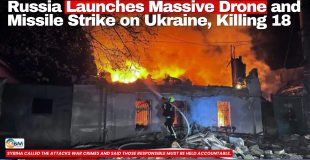 Russia Launches Massive Drone and Missile Strike on Ukraine, Killing 18
