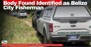 Body Found Identified as Belize City Fisherman