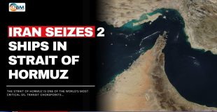 Iran Seizes 2 Ships in Strait of Hormuz