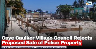 Caye Caulker Village Council Rejects Proposed Sale of Police Property